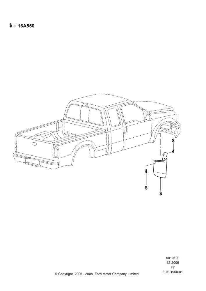 90D - Mudflaps, Less Chassis Cab, Less Version Packages, Less Cabela's Edition, Production Installed; 18/DEC/2006-12/FEB/2010